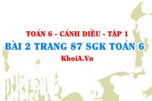 Bài 2 trang 87 SGK Toán 6 tập 1 Cánh Diều